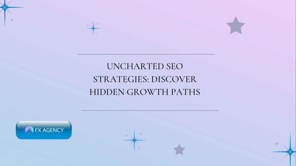 Uncharted SEO Strategies