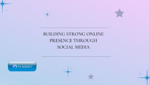 Building Strong Online Presence Through Social Media
