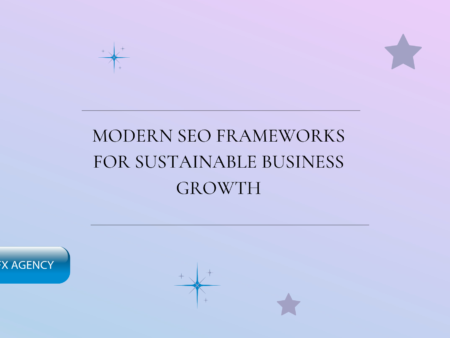 Modern SEO Frameworks for Sustainable Business Growth