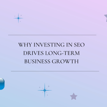 Why Investing in SEO Drives Long-Term Business Growth