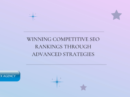 Winning Competitive SEO Rankings Through Advanced Strategies