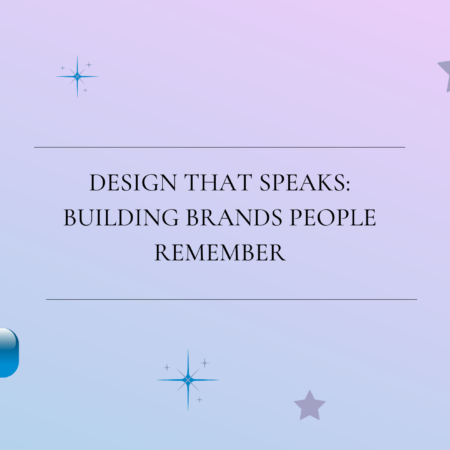 Design That Speaks: Building Brands People Remember